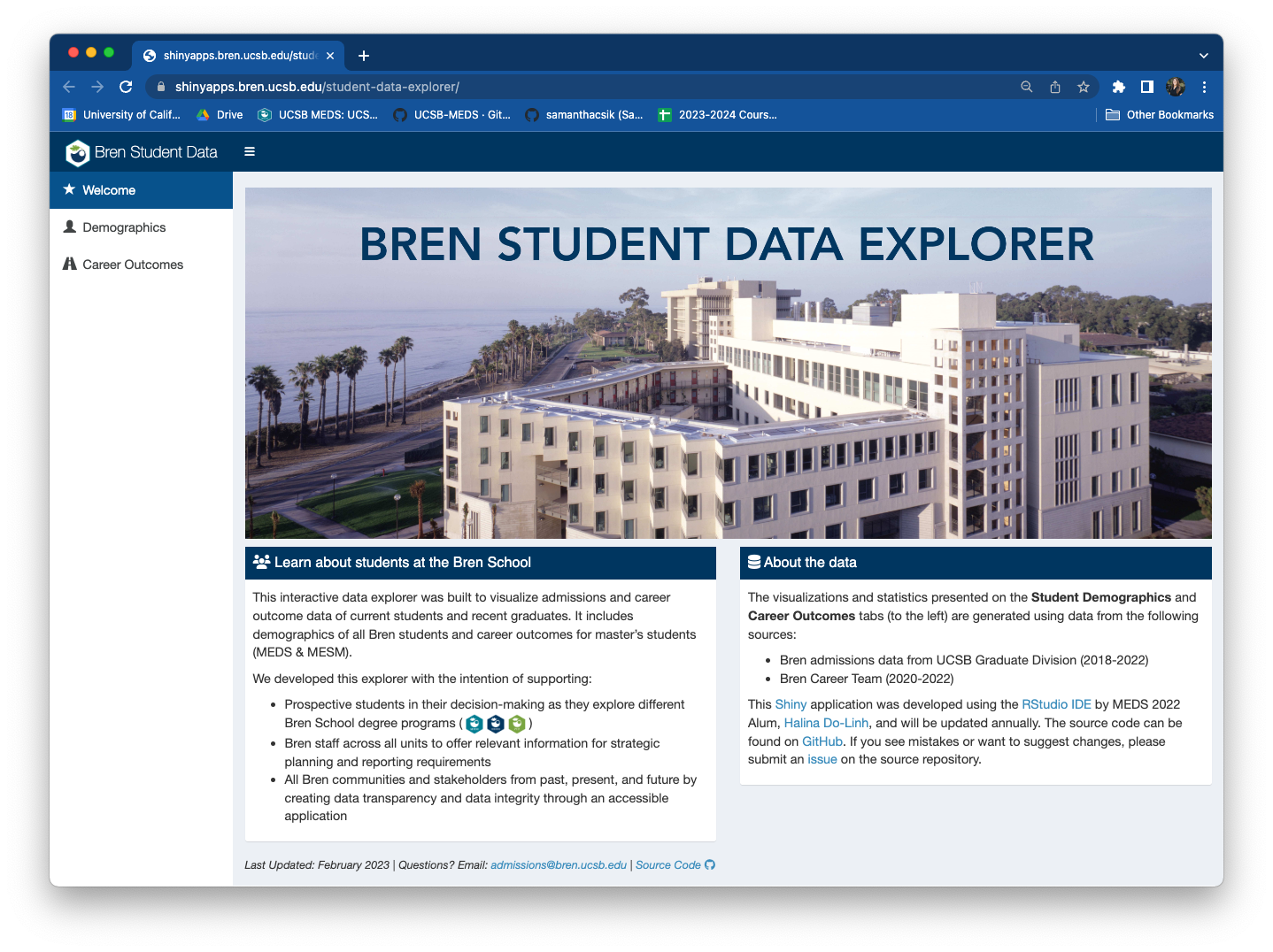 A online dashboard with a banner image depicting the Bren School building with the ocean to the left. Atop the image reads in all capital letters, 'BREN STUDENT DATA EXPLORER'. Beneath the banner image are two side-by-side boxes with text. The top of the left-hand box reads, 'Learn about students at the Bren School', and the top of the right-hand box reads, 'About the data'. A left-hand sidebar indicates that we're viewing the Welcome page. Two other pages are listed below: Demographics and Career Outcomes.